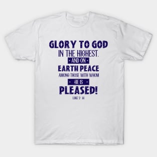 Glory to God in the Highest - Bible Verse - Luke 2 : 14 - Christian Christmas T-Shirt